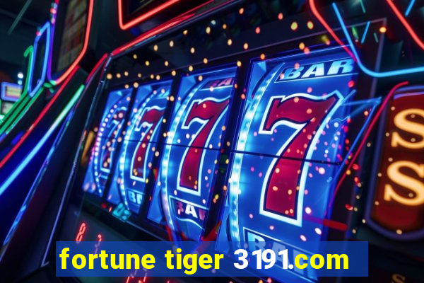 fortune tiger 3191.com